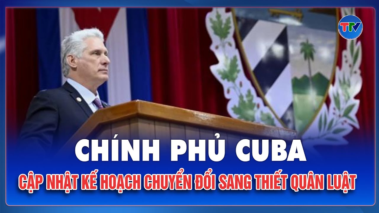 Chính phủ Cuba cập nhật kế hoạch chuyển đổi đất nước sang chế độ thiết quân luật