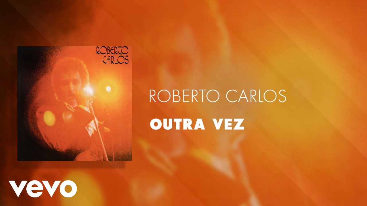 Roberto Carlos - Outra Vez (&Aacute;udio Oficial)