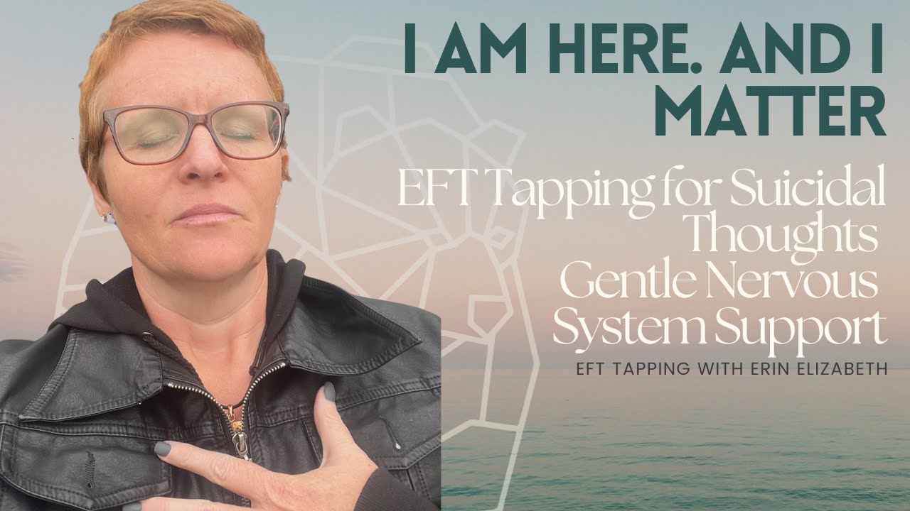 Trigger Warning EFT Tapping for Suicidal Thoughts | Gentle Nervous System Support