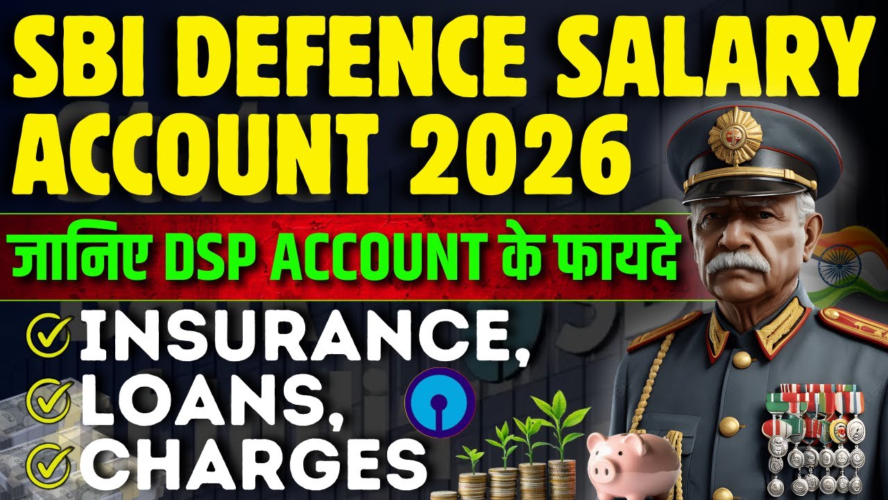 Defence Salary Account 2026 Explained: Benefits, Free Insurance, Loans, Charges etc
