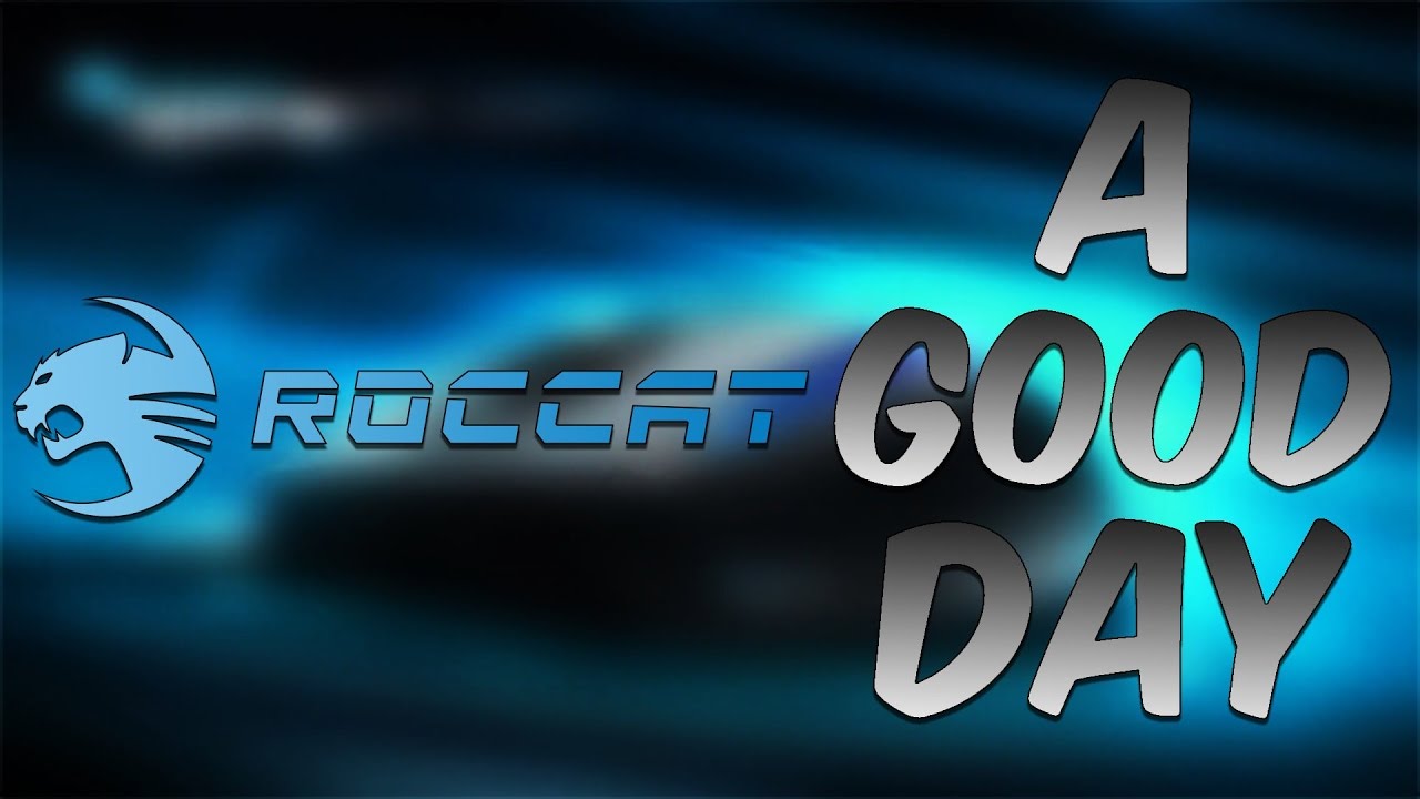 Roccat: A Good Day
