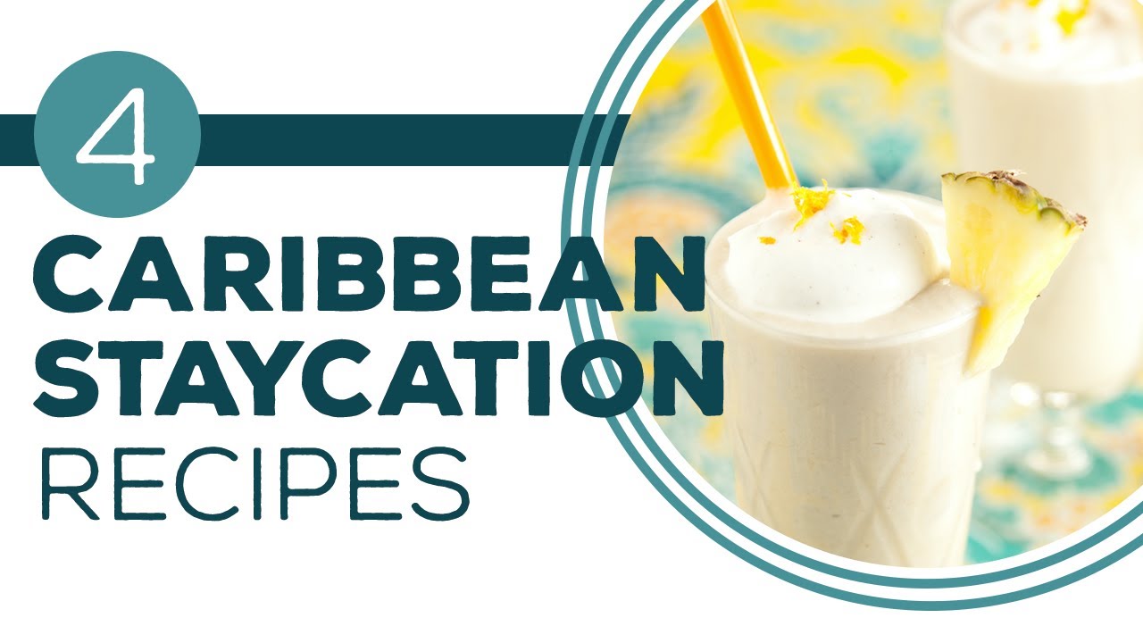 Full Episode Fridays: Tropical Paradise - 4 Caribbean Staycation Recipes