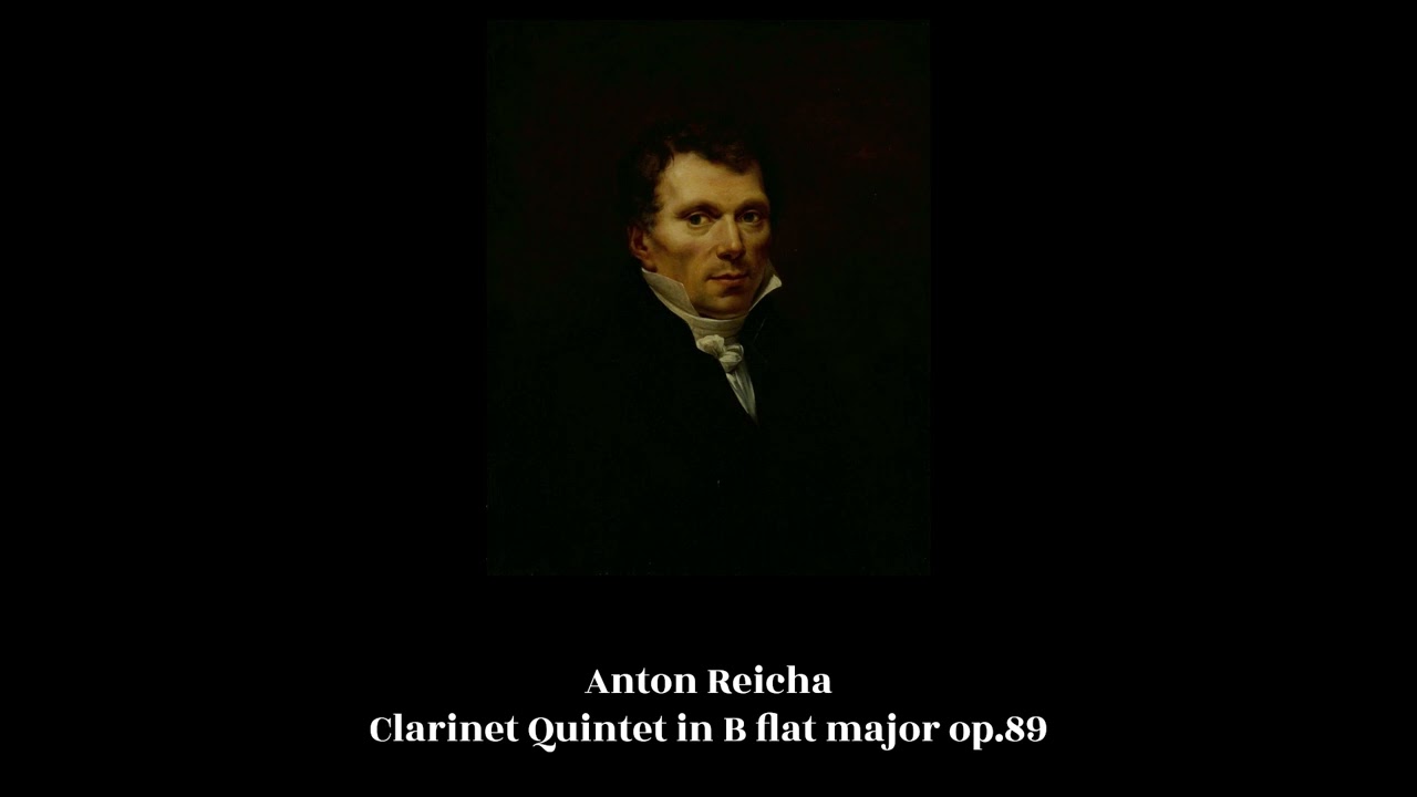 Antonín Reicha - Clarinet Quintet in B flat major op.89