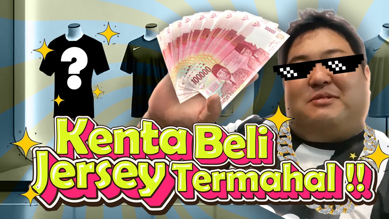 JERSEY TERMAHAL YANG KENTA BELI⁉️HARGANYA FANTASTIS❗