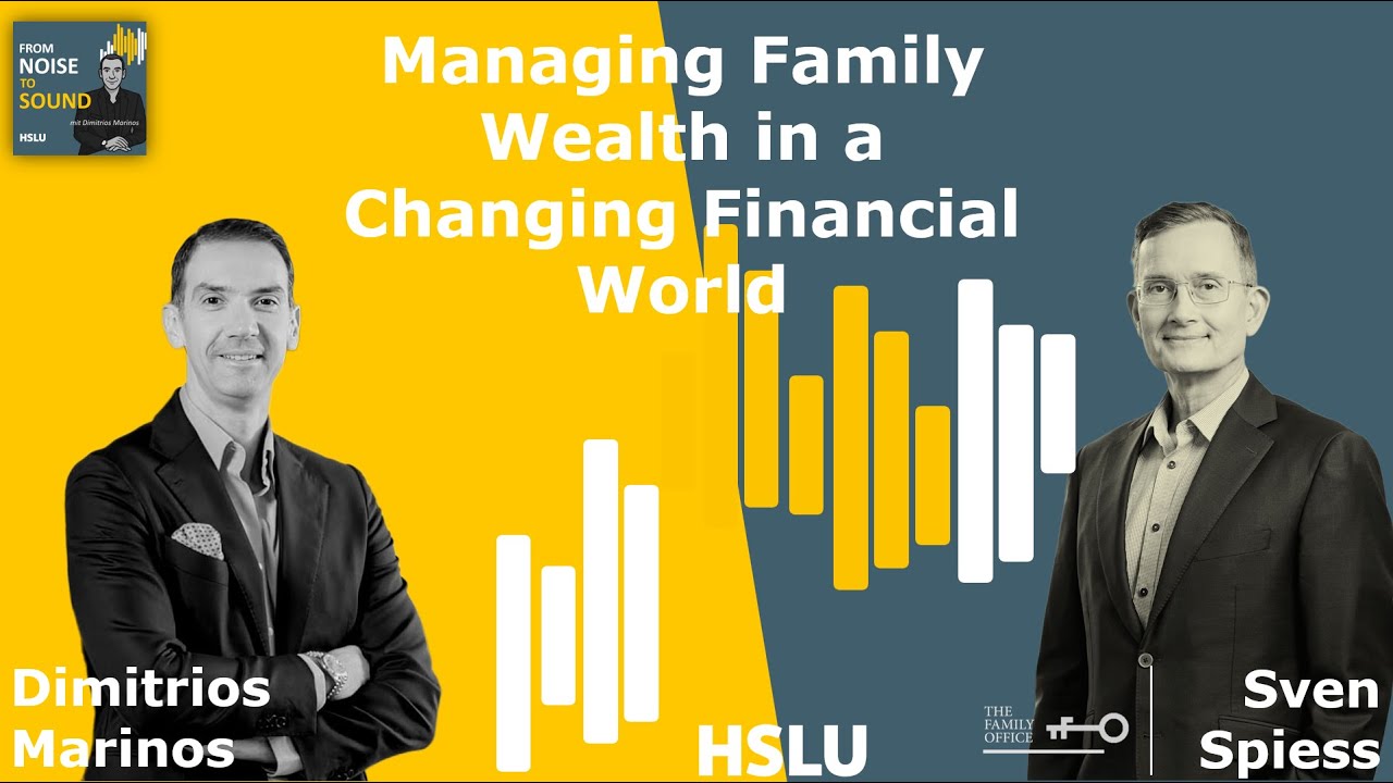 Sven Spiess - Managing Family Wealth in a Changing Financial World