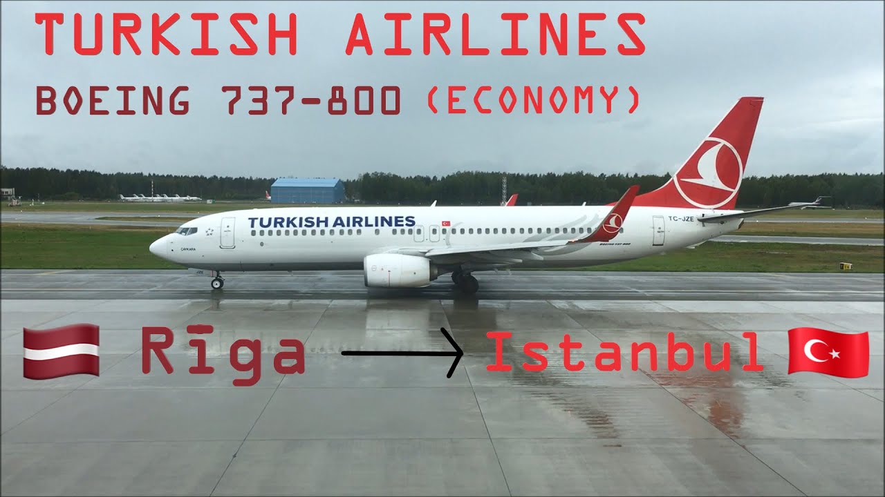 Turkish Airlines | Boeing 737-800 | (ECONOMY) | Rīga (RIX) - (IST) Istanbul |