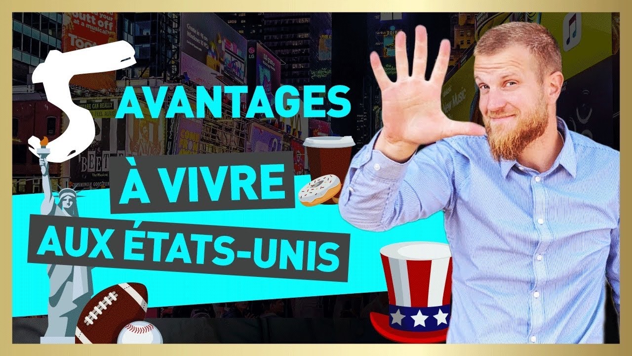 Vivre aux états-Unis:5 avantages !