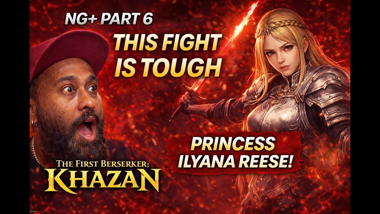 The First Berserker: Khazan NG+ | Part 6 – Princess Ilyana Reese Boss Fight