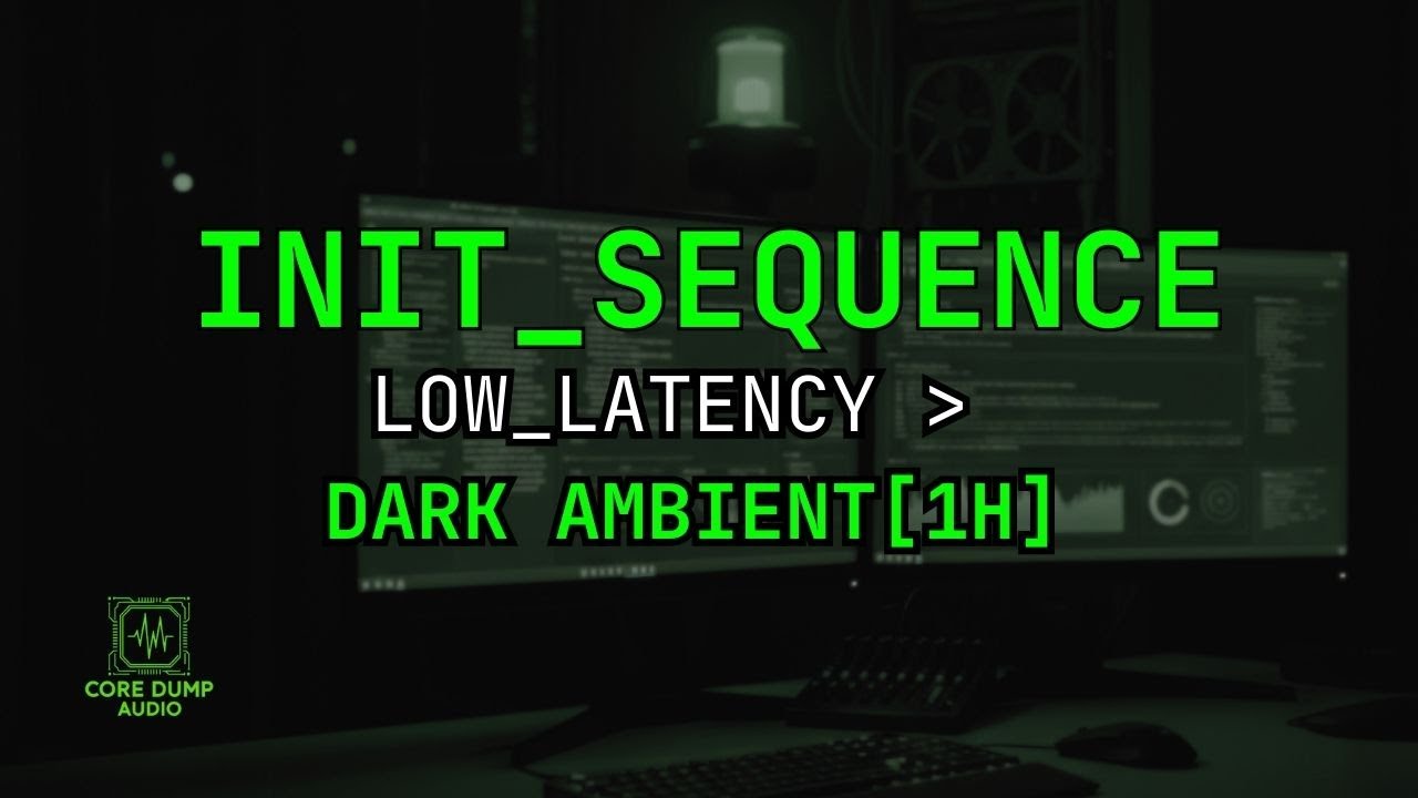 INIT_SEQUENCE // LOW_LATENCY [Dark Ambient / 1H] Deep Focus for Programming