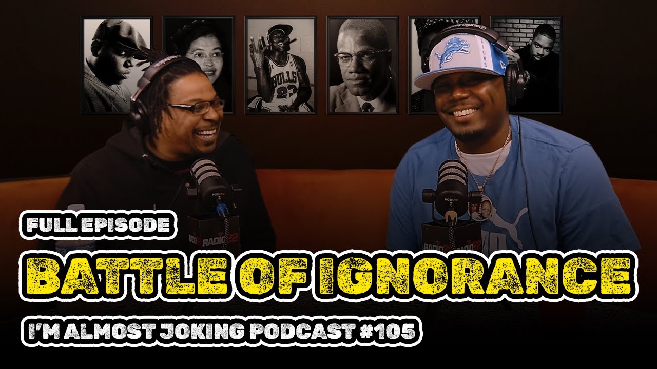 Battle of Ignorance - I'm Almost Joking Podcast #105 (Full Episode)