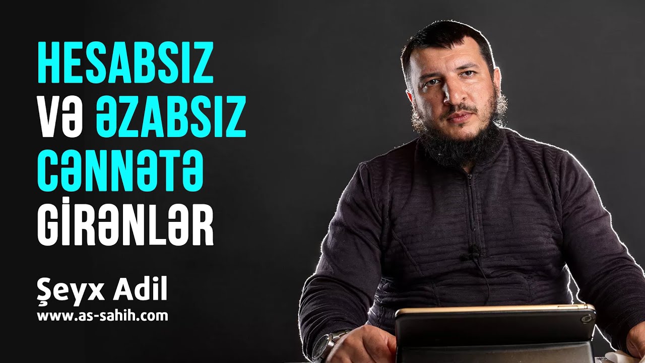 Hesabsız və əzabsız Cənnətə girənlər \ Şeyx Adil