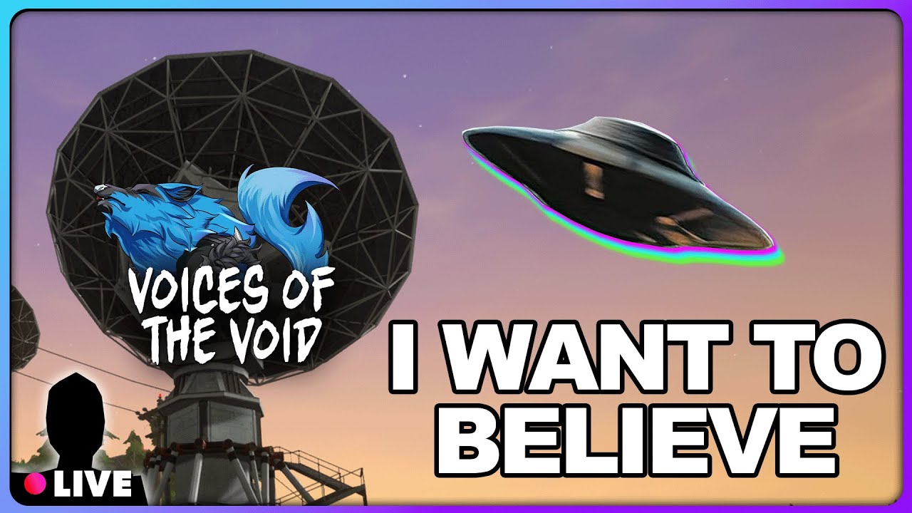 I want to Believe 👽🛸🍑 - 01/24 Livestream