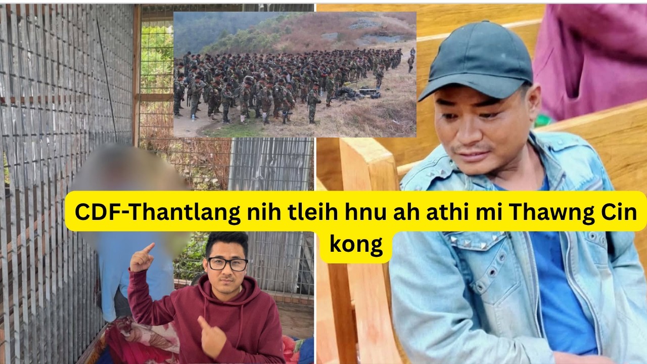 CDF-Thantlang nih tleih hnu ah athi mi Thawng Cin kong