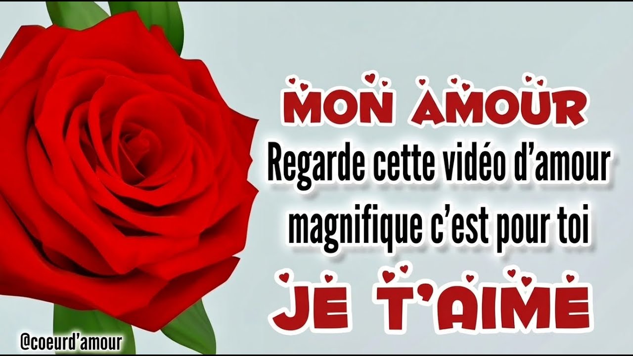 Salut mon amour, JE T’AIME, regarde cette magnifique VIDÉO D’AMOUR
