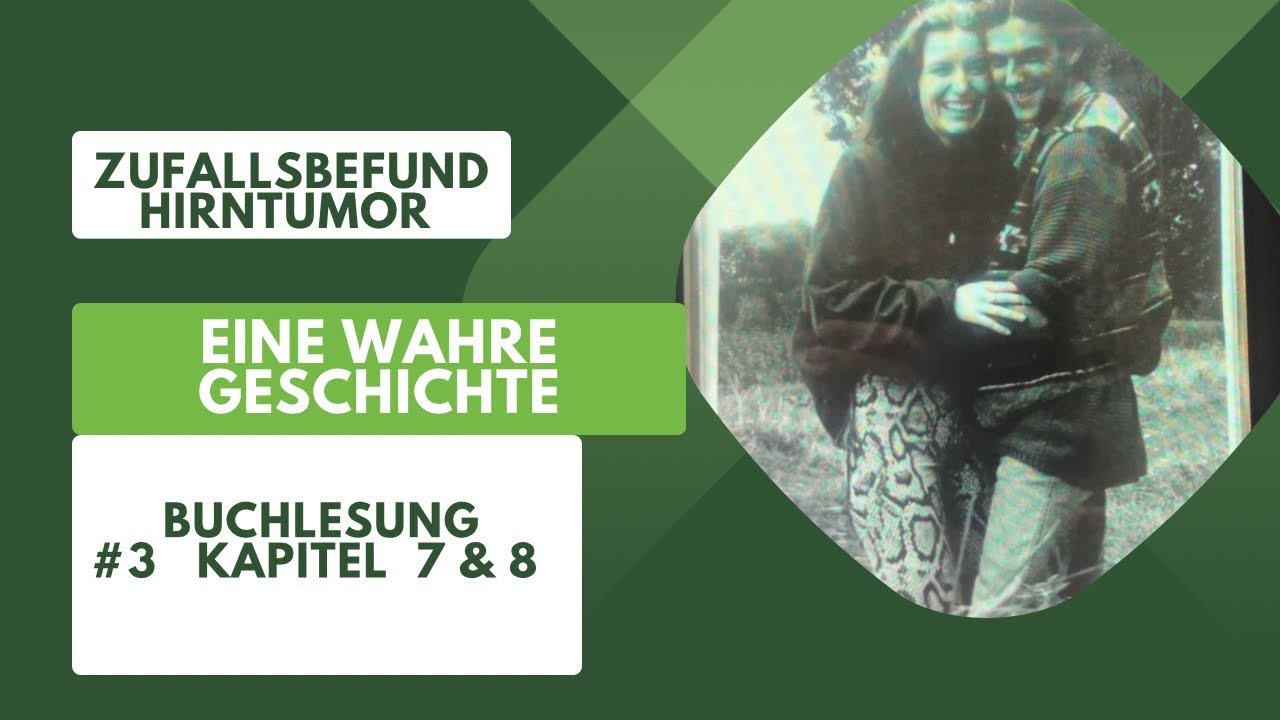 3. Teil, Zufallsbefund Hirntumor - eine wahre Geschichte 