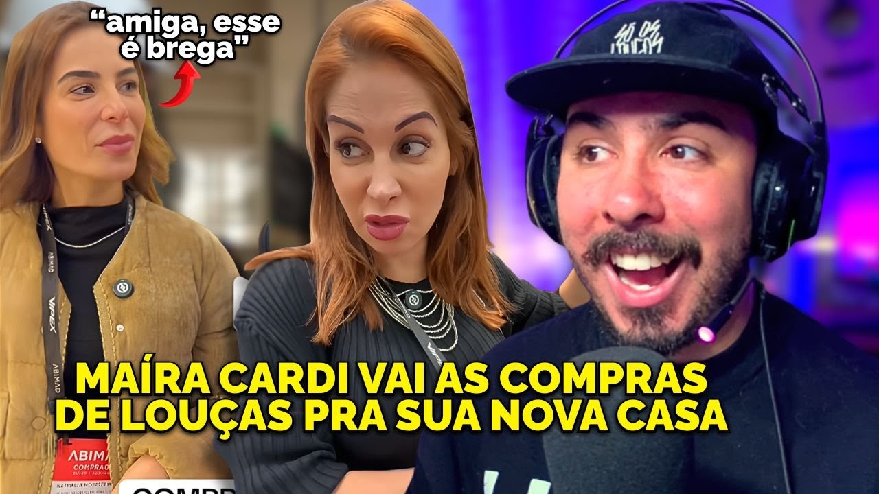MAÍRA CARDI VAI ÀS COMPRAS PARA SUA NOVA CASA | OBRA PT48