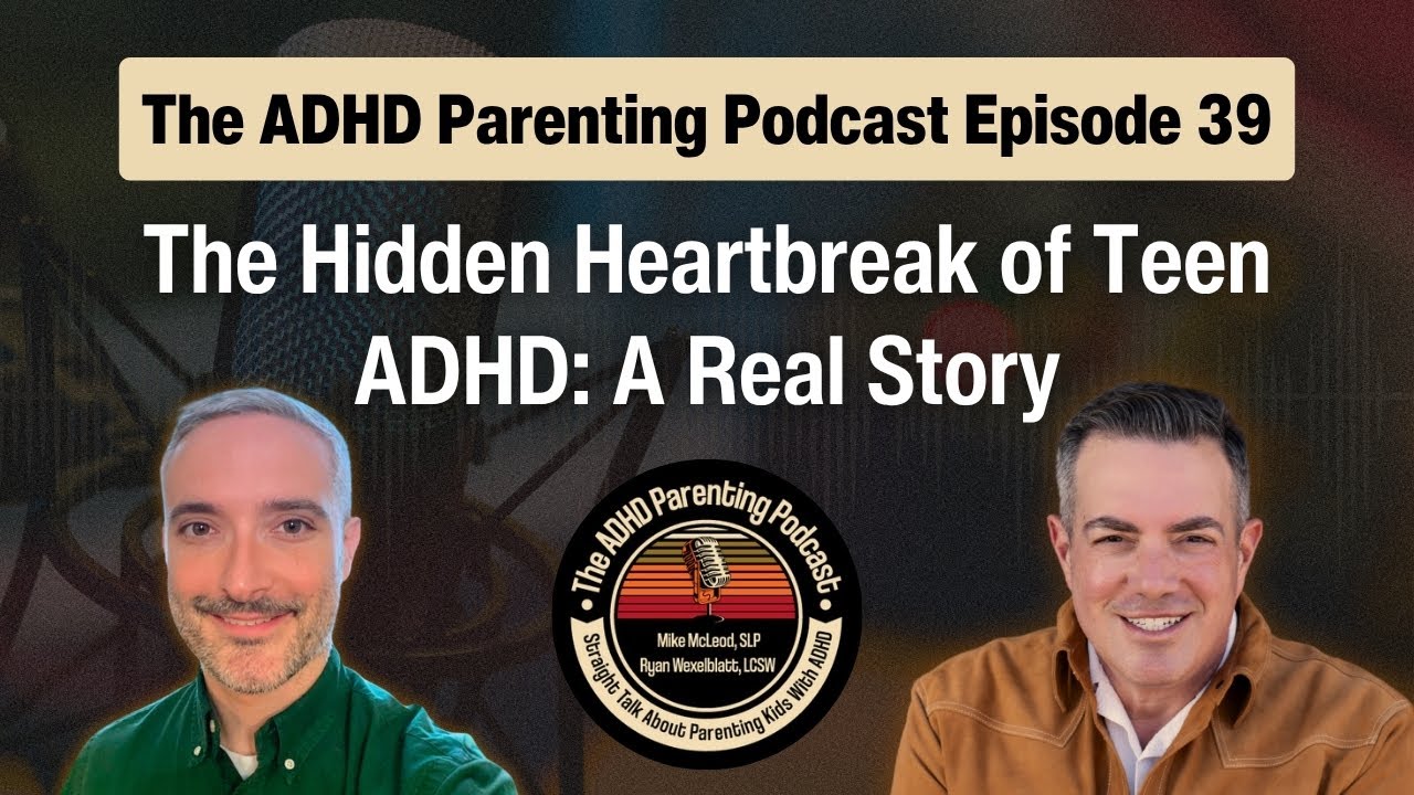 The Hidden Heartbreak of Teen ADHD: A Real Story