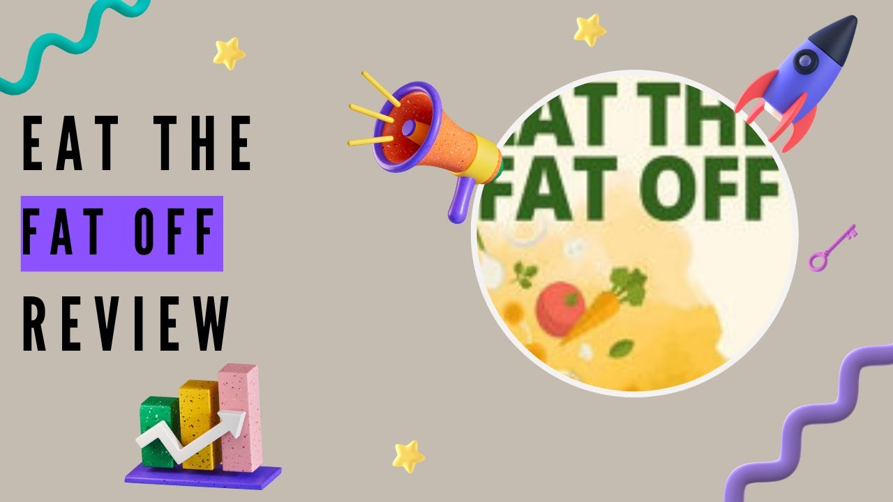 Eat The Fat Off Review: Does This Fat Loss Program Really Work?