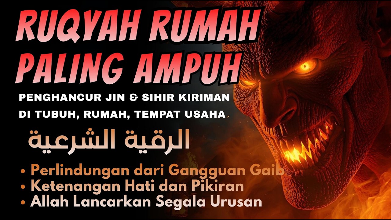 PUTAR SEKARANG ‼️RUQYAH RUMAH PENGUSIR JIN, SETAN & SIHIR DI RUMAH & TUBUH, PENENANG HATI & FIKIRAN