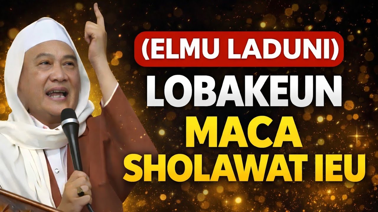ELMU LADUNI (LOBAKEUN MACA SHOLAWAT (ALMAGFURLAH ABUYA UCI TURTUSI)