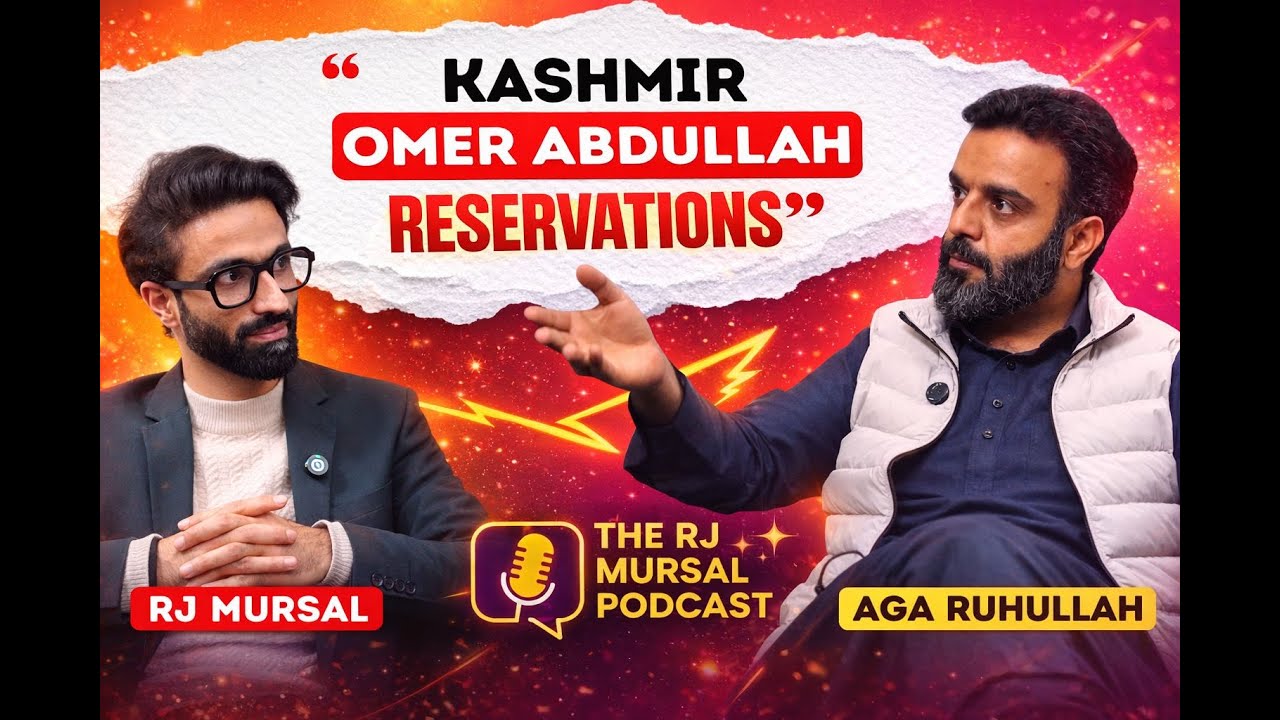 Aga Ruhullah Mehdi on Reservation, Omer abdullah, BJP and More on The RJ Mursal Podcast