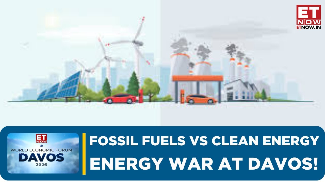 Davos 2026: Energy Transition Meets Geopolitics as World Splits on Fossil Fuels vs Renewables