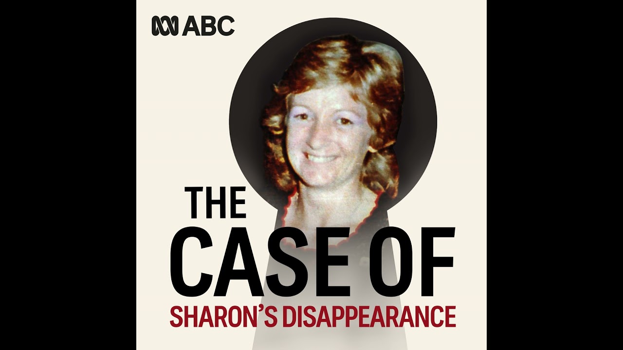 01 Sharon&rsquo;s Disappearance | No body, no weapon, no crime?