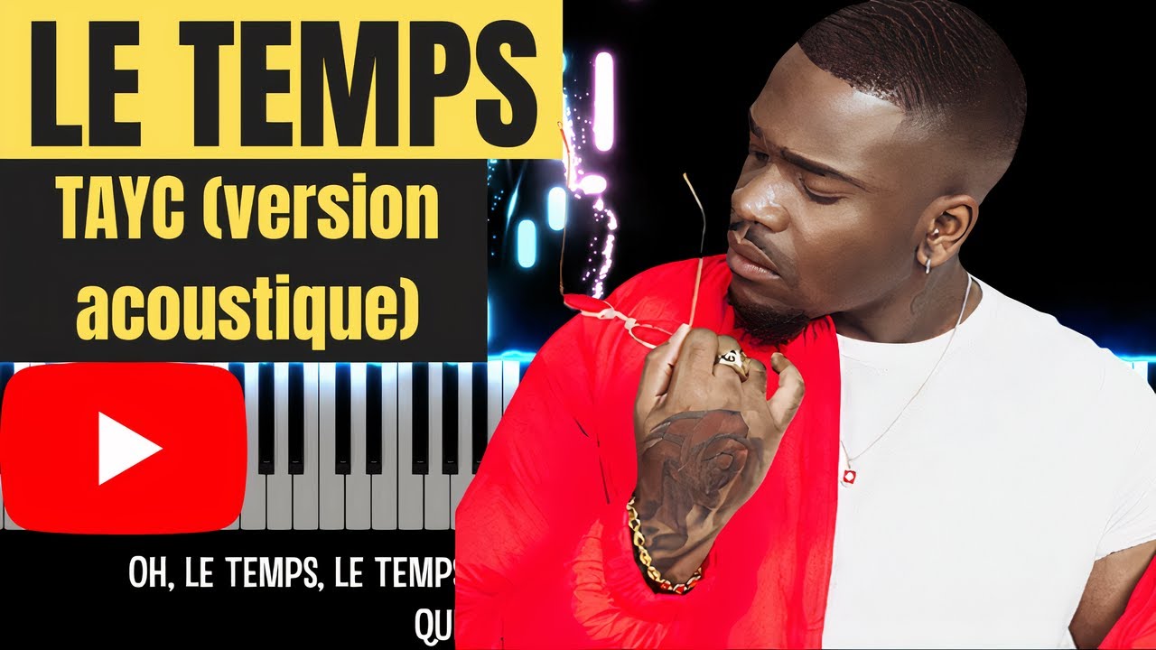 TAYC - LE TEMPS (version instrumental piano acoustique avec paroles)