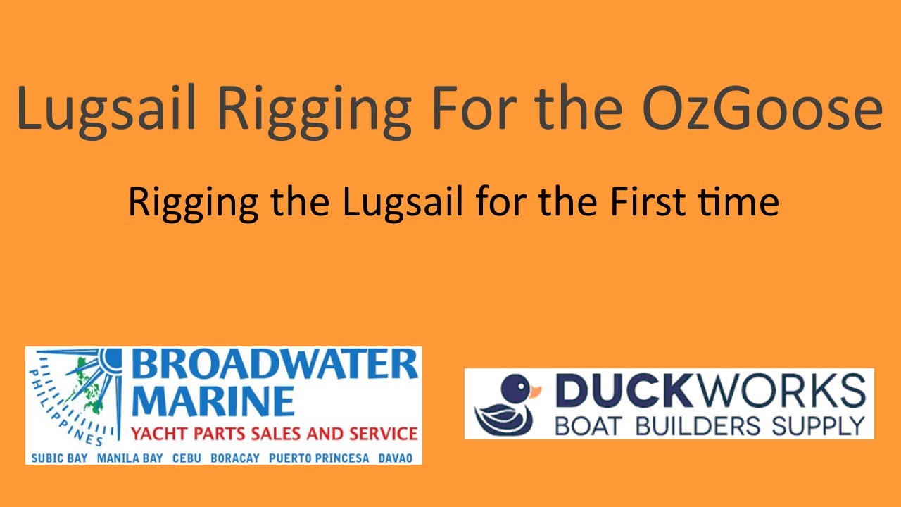Part 1 Detailed step by step rigging for a lug sail on the OzGoose or other boat