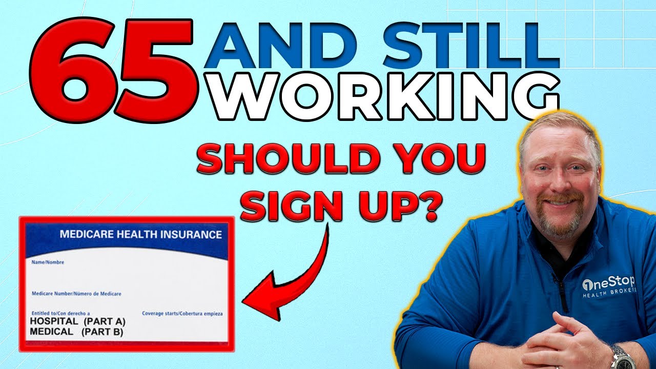 Still Working at 65 &mdash; Do You Need to Sign Up for Medicare?