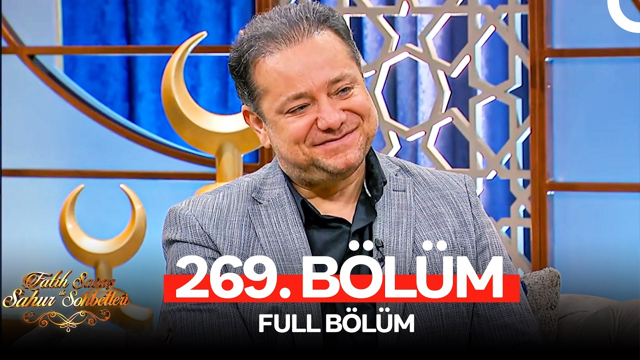 Fatih Savaş ile Sahur Sohbetleri 269. Bölüm