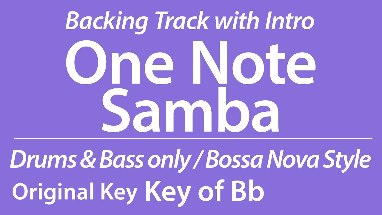 One Note Samba/Backing Track/Bb/Bossa Nova/Bass/Drums/4bars Intro/Chords/160bpm