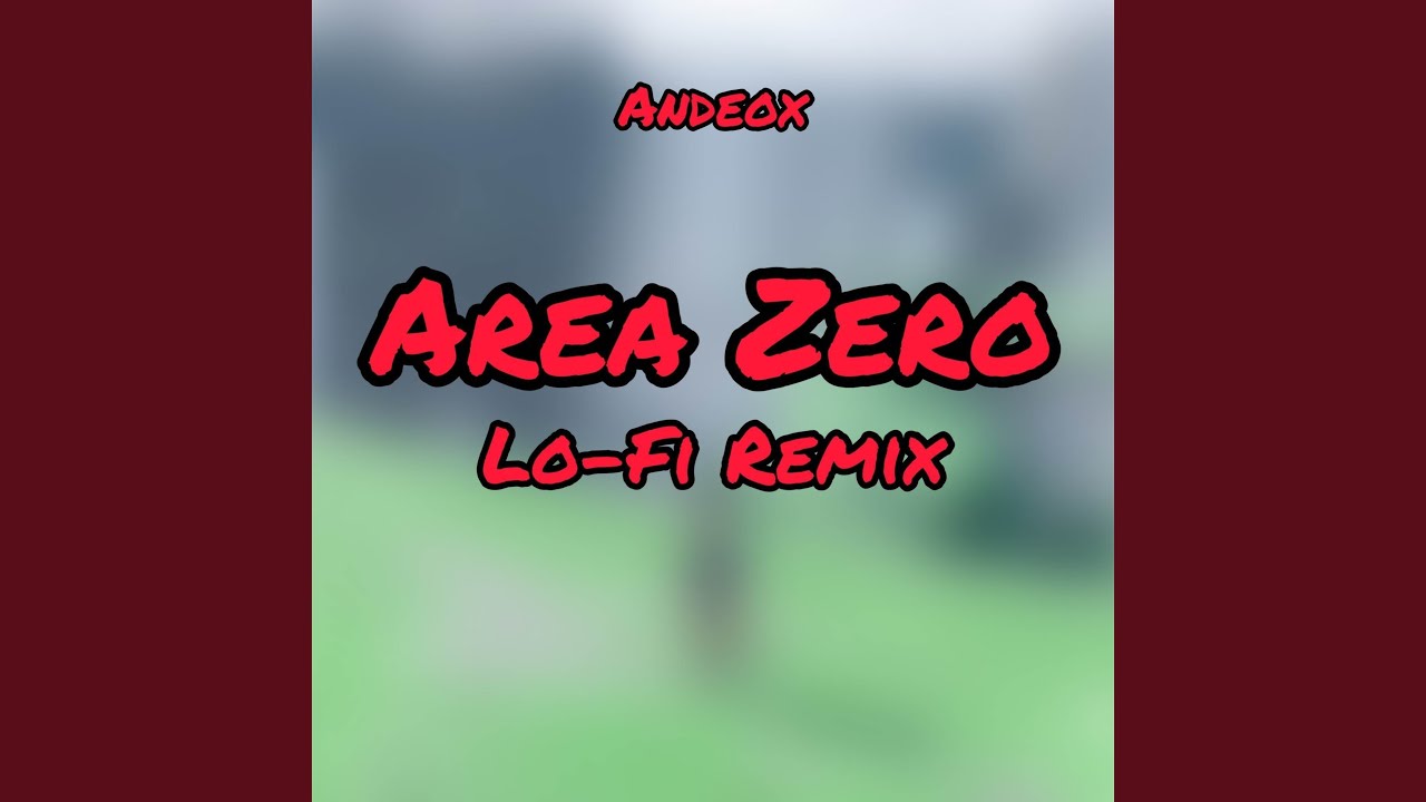Area Zero (Lo-Fi Remix)