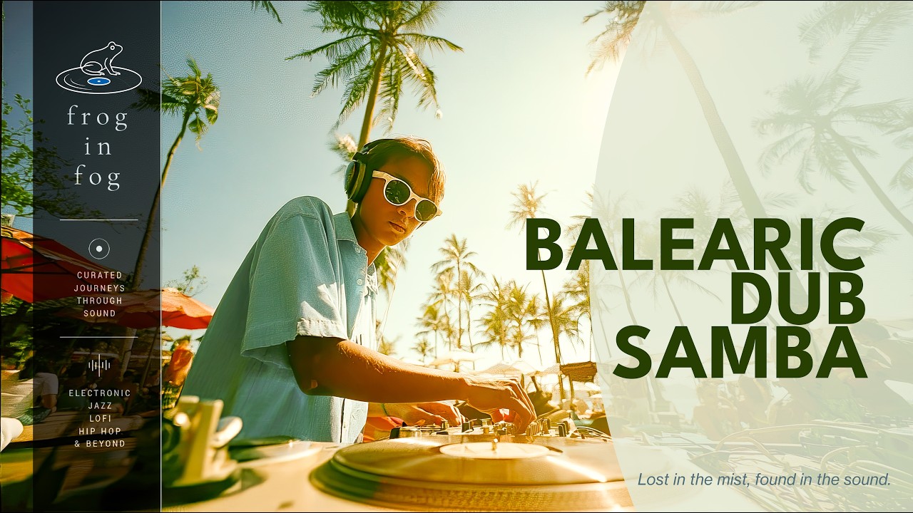 Balearic Dub Samba I Dance Mix