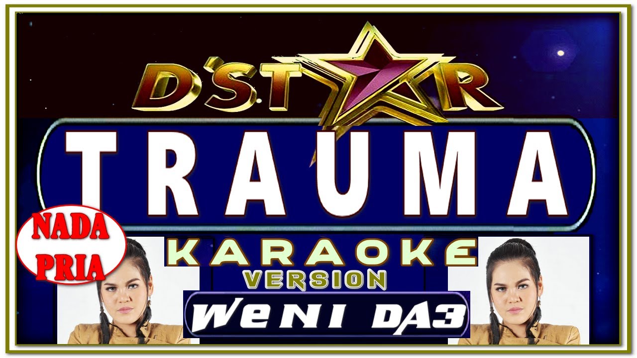 Karaoke Trauma - Nada Pria - Weni D'Star