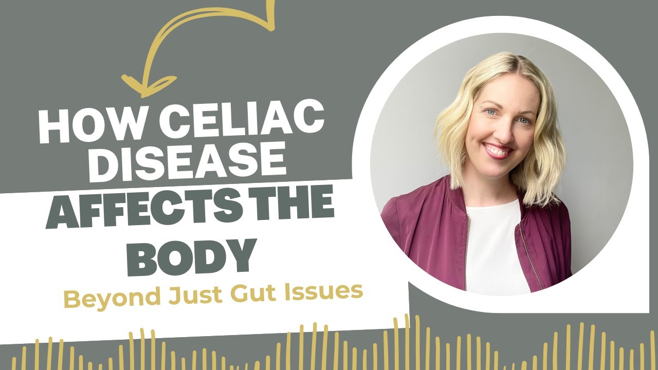 How Celiac Disease Affects the Body