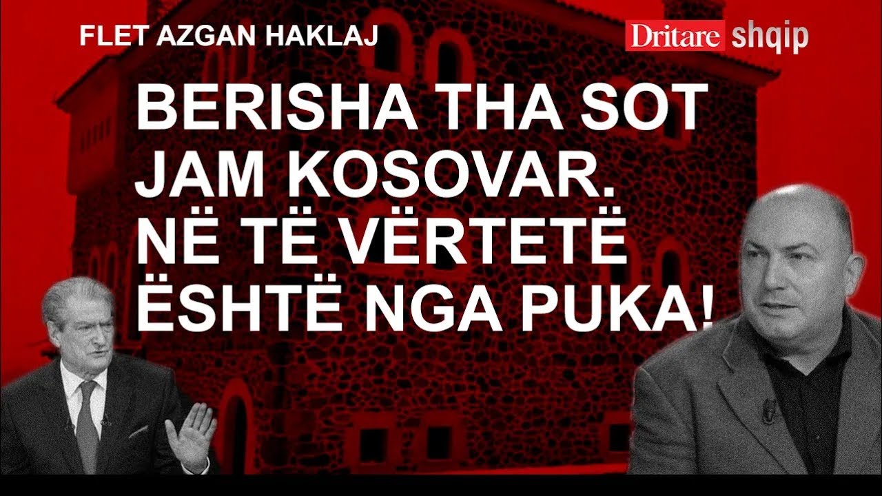 Berishës ia vranë ushtarët në kufi dhe bëri kryetar bashkie Belerin! Flet Azgan Haklaj! | Shqip R.Xh