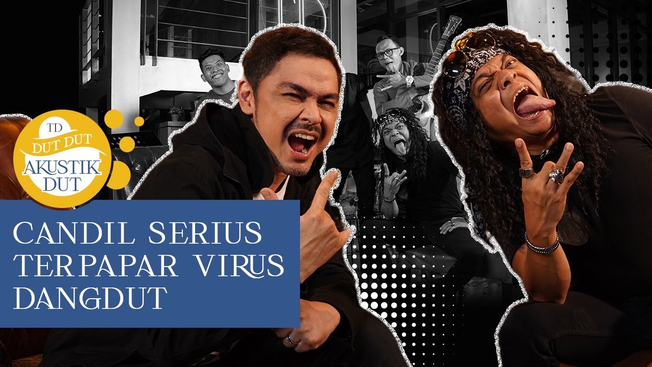 CANDIL SERIUS TERPAPAR VIRUS DANGDUT - DUT DUT AKUSTIK DUT