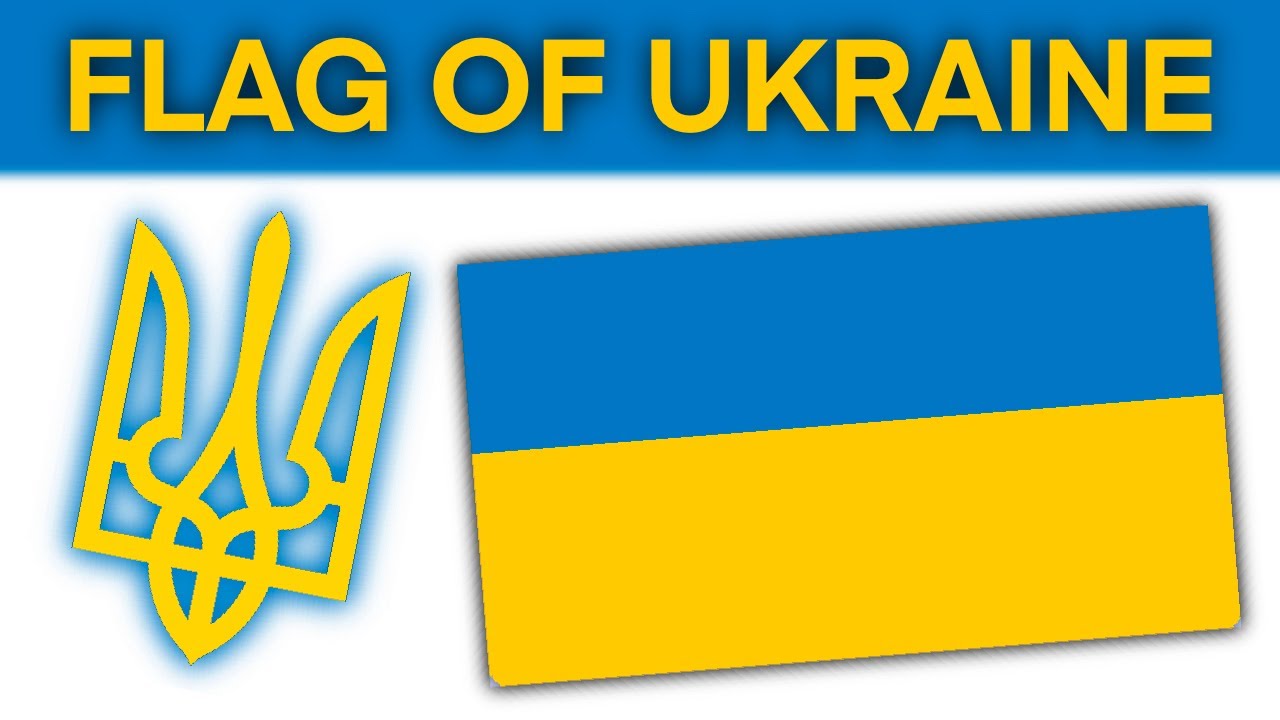 The Flag of Ukraine - the History, evolution, and meaning of the Ukrainian national banner