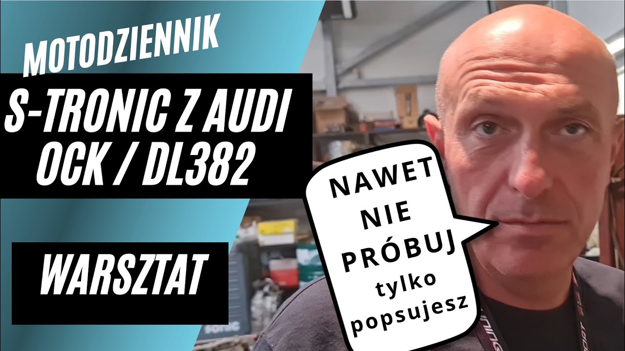 Motodziennik Warsztat: Skrzynia S-Tronic DL382 0CK - awaryjna i na ten moment... NIEROZBIERALNA