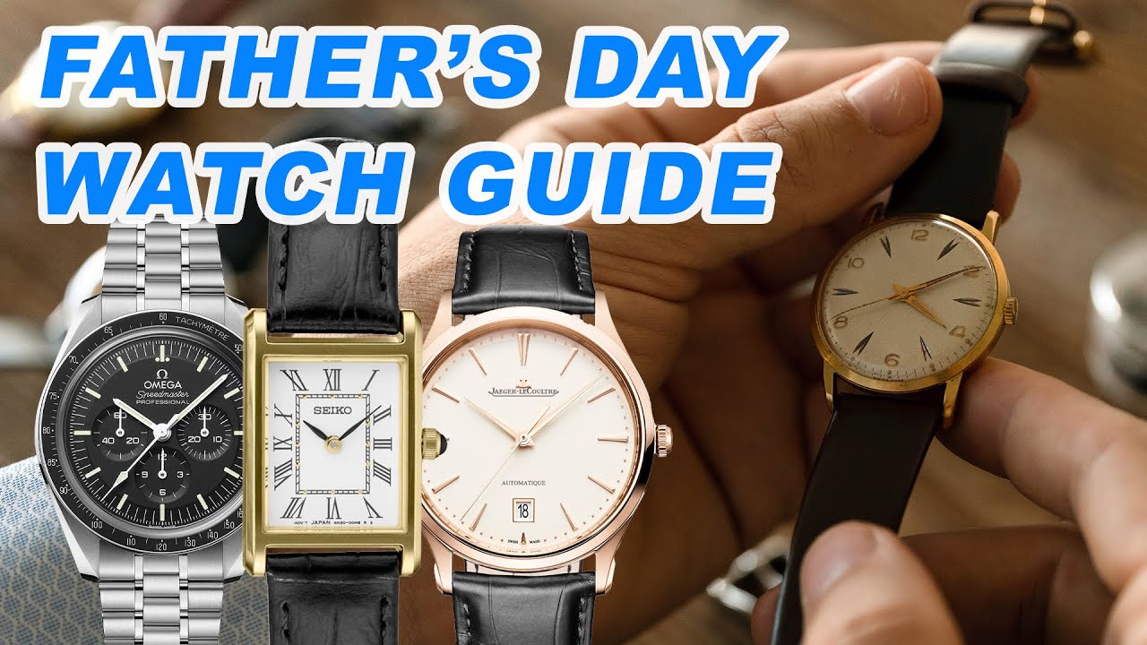 Watch Gift Ideas Your Dad Actually Wants | Father&rsquo;s Day 2025