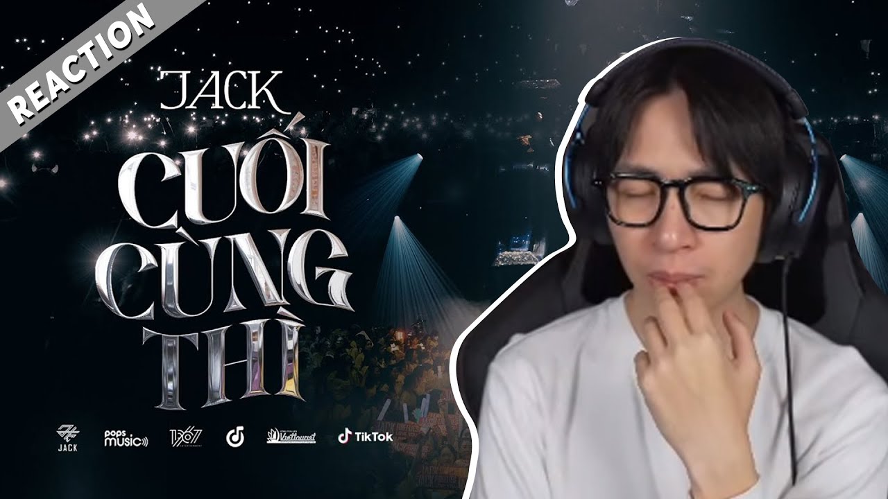 Jack - J97 | Cuối Cùng Thì | Special Stage Video | ViruSs Reaction !