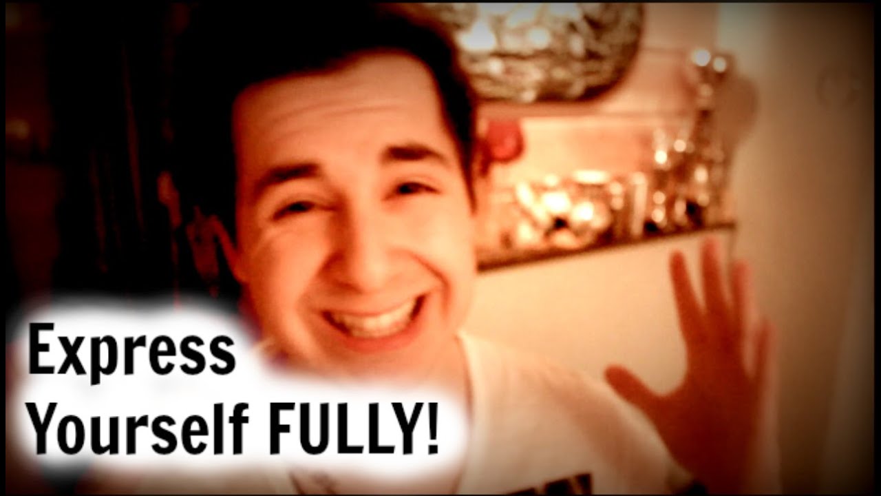 Express Yourself FULLY: No More Holding Back!