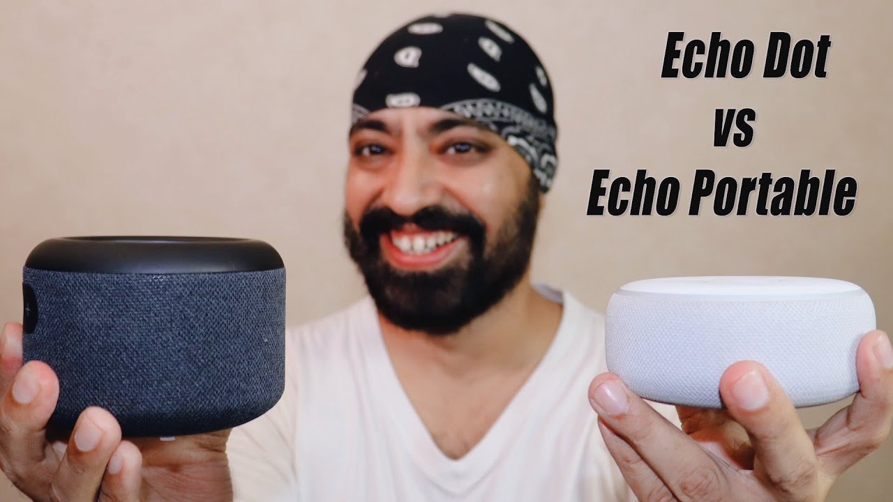 Echo Dot vs Echo Portable Comparison - Which Alexa Speaker Should You Buy?