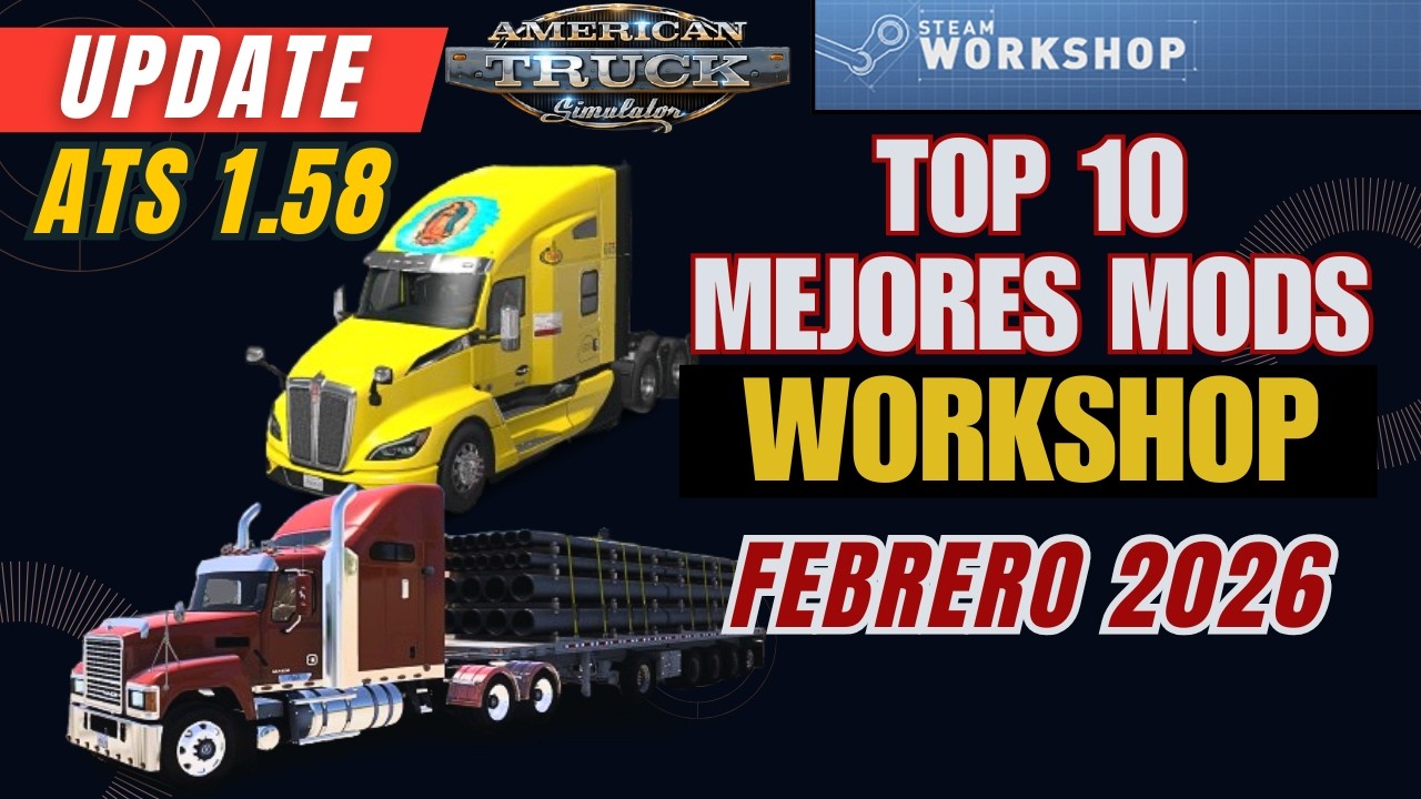 ATS 1.58 | TOP 10 Mejores MODS De La WORKSHOP - FEBRERO 2026