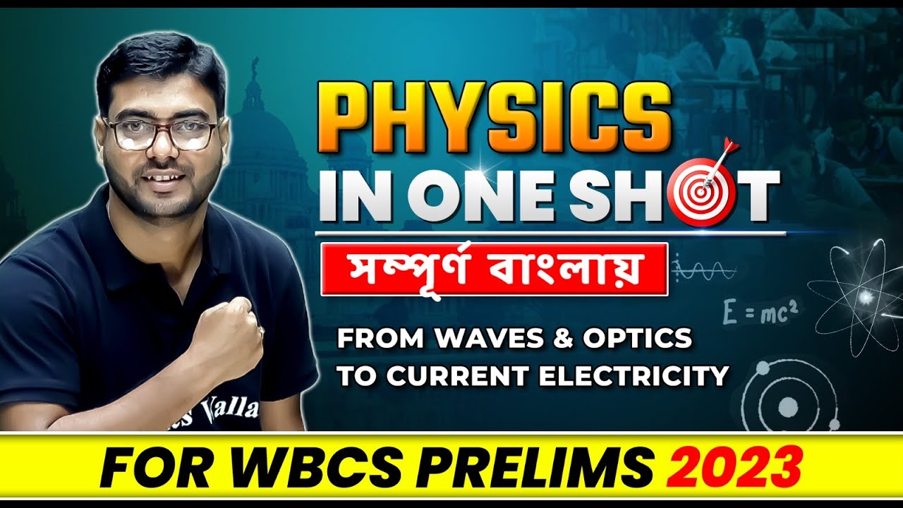 General Science : Physics In One Shot (Part-2) | For WBCS Prelims 2023 | WBPSC Wallah | In Bengali