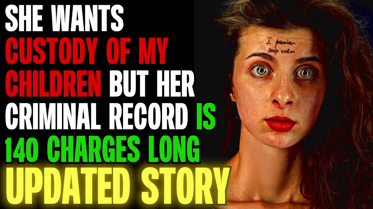 She Wants Custody Of My Children But Her Criminal Record Is 140+ Charges Long r/Relationships