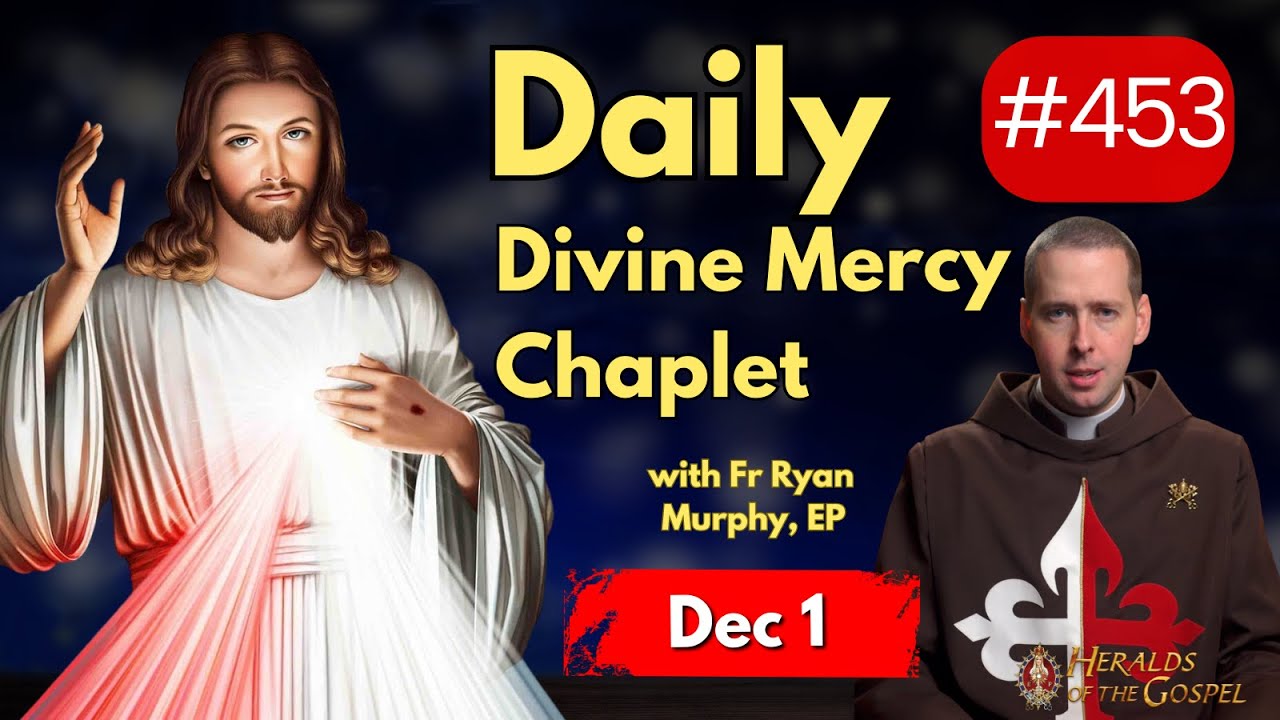 The Divine Mercy Chaplet Daily December 1 #heraldsofthegospel #divinemercychaplet