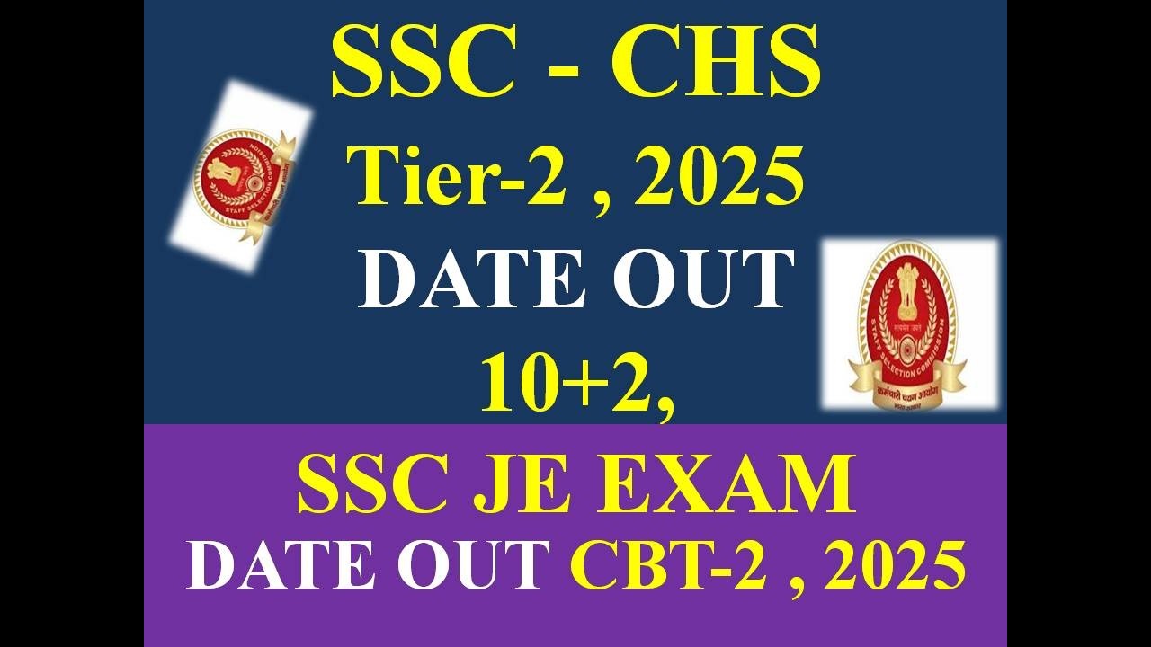 SSC CHS AND JE EXAM DATE 2025 | SSC CHS TIER 2 | SSC JE MAINS EXAM DATE |