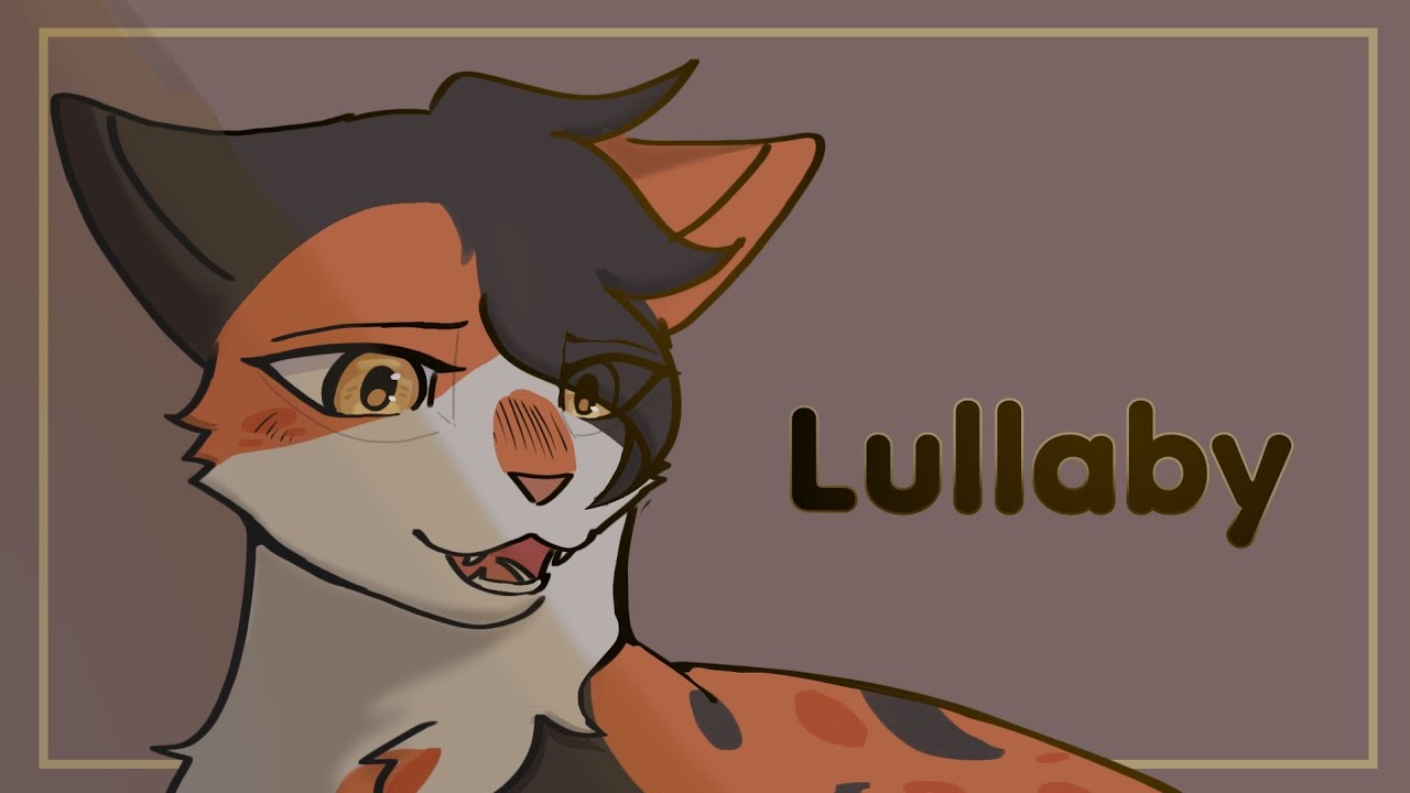 Lullaby • Spottedleaf [Warrior cats AU]